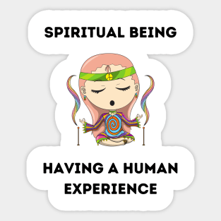 Spiritual being having a human experience Sticker